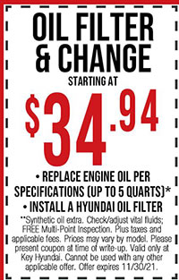 **Synthetic oil extra. Check/adjust vital fluids; FREE Multi-Point Inspection. Plus taxes and applicable fees. Prices may vary by model. Please present coupon at time of write-up. Valid only at Key Hyundai. Cannot be used with any other applicable offer. Offer expires 11/30/21.