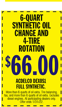 More than 6 quarts of oil extra. Tire balancing, tax, and more than 6 quarts of oil extra. Excludes diesel engines. At participating dealers only. Offer ends 1/31/22.